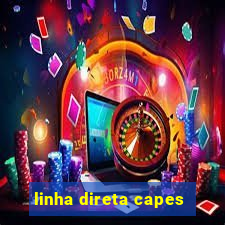 linha direta capes