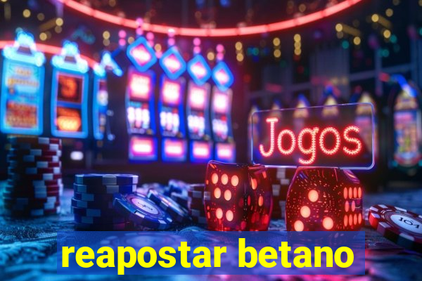 reapostar betano