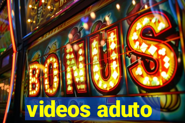 videos aduto