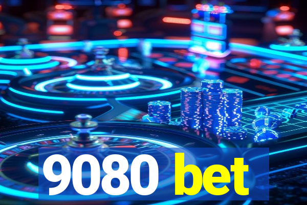 9080 bet