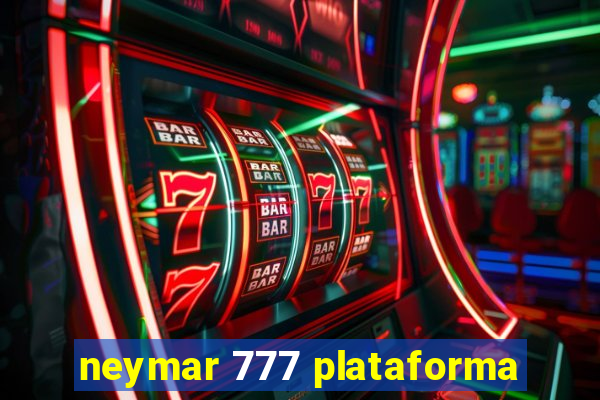 neymar 777 plataforma