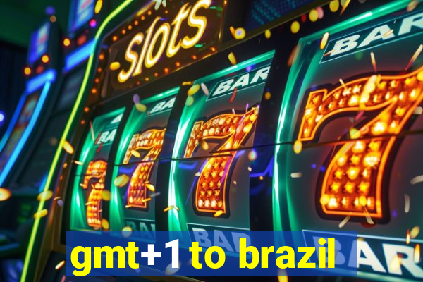 gmt+1 to brazil