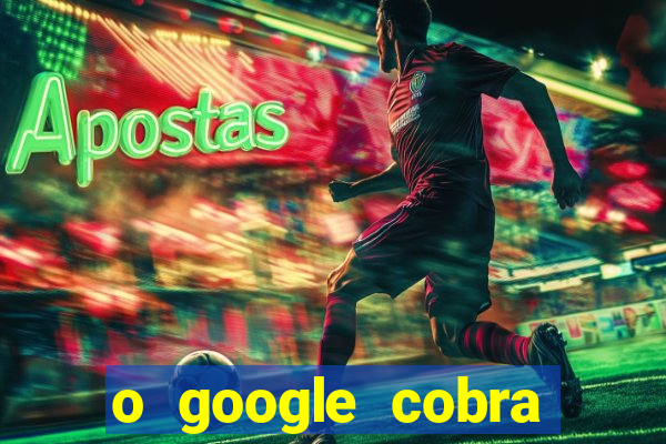 o google cobra taxa de saque de jogos