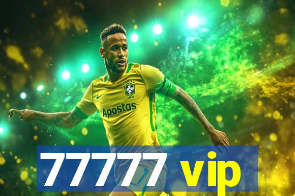 77777 vip