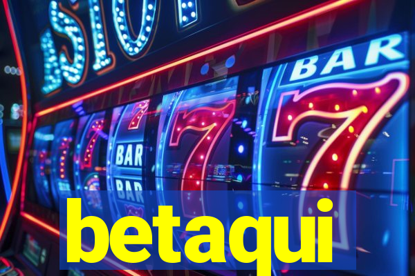 betaqui