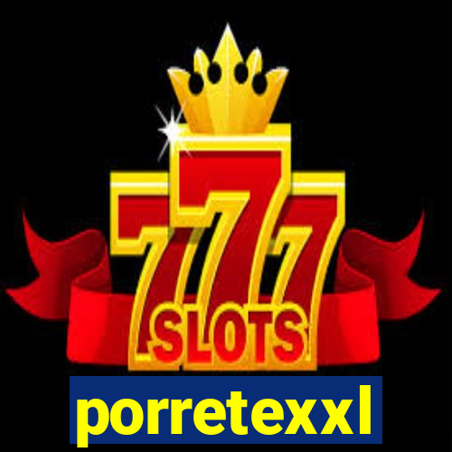 porretexxl