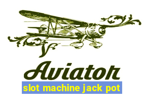 slot machine jack pot