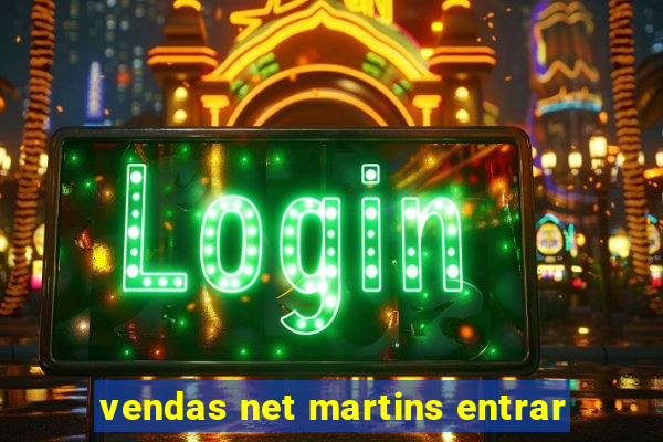 vendas net martins entrar