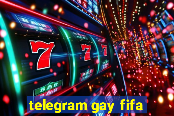 telegram gay fifa