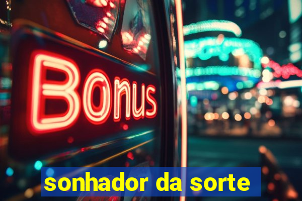 sonhador da sorte