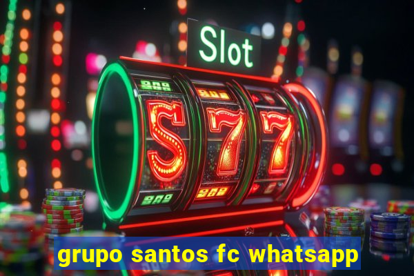 grupo santos fc whatsapp