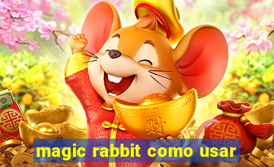 magic rabbit como usar