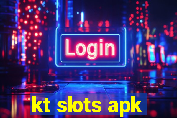 kt slots apk