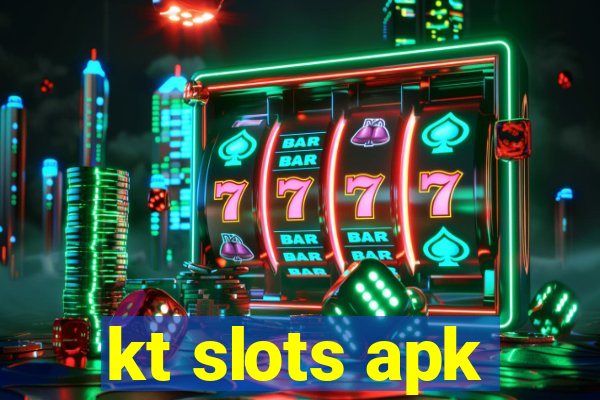 kt slots apk