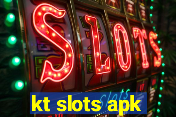 kt slots apk