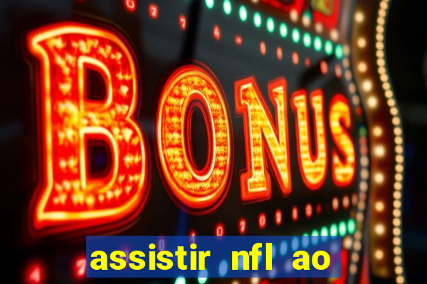 assistir nfl ao vivo grátis espn