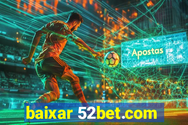 baixar 52bet.com