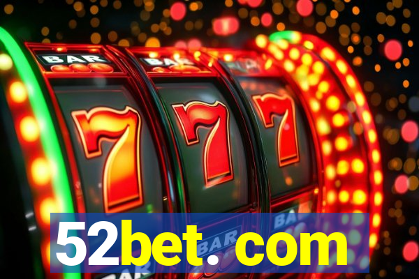 52bet. com