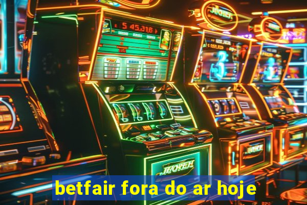 betfair fora do ar hoje