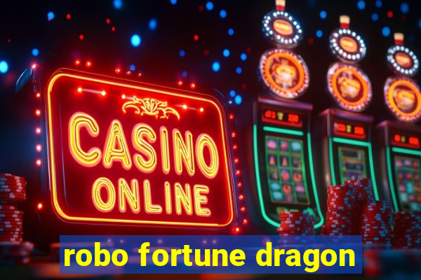 robo fortune dragon