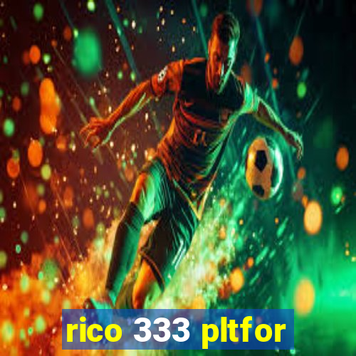 rico 333 pltfor