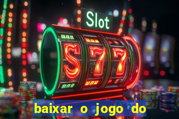 baixar o jogo do tigre 777