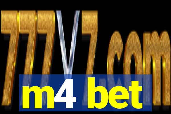 m4 bet