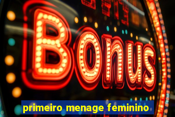 primeiro menage feminino