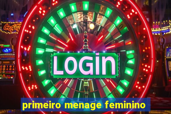 primeiro menage feminino