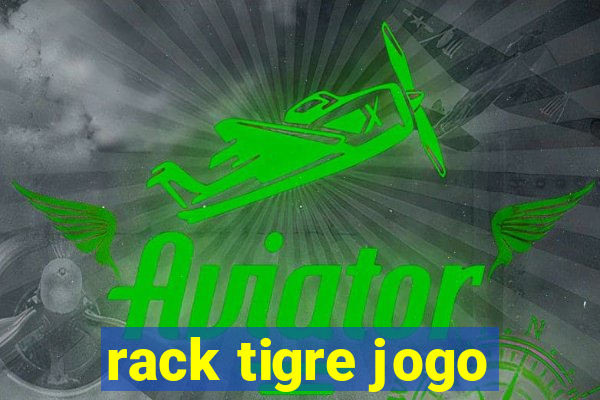 rack tigre jogo