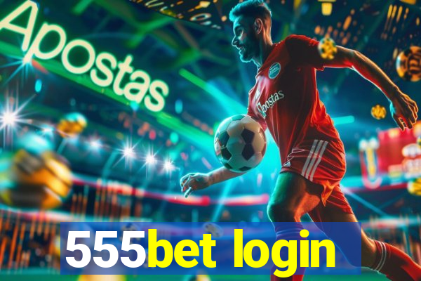 555bet login