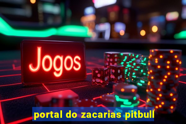 portal do zacarias pitbull