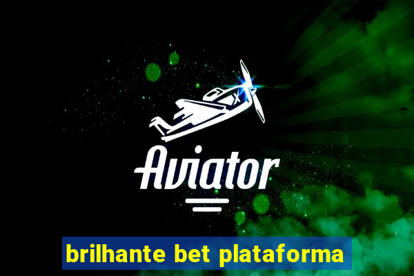 brilhante bet plataforma