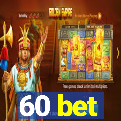 60 bet