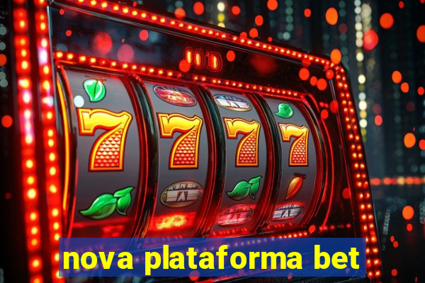 nova plataforma bet