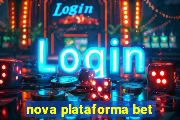 nova plataforma bet