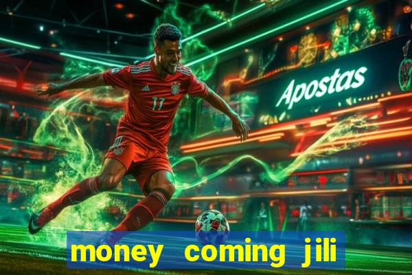 money coming jili asia slots