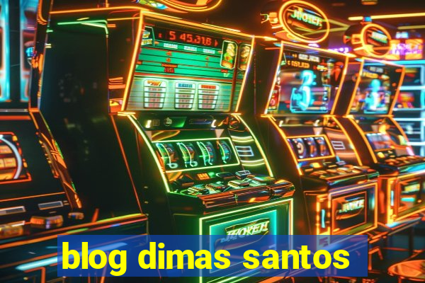 blog dimas santos