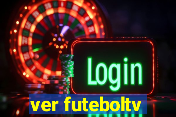 ver futeboltv