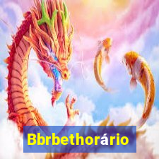 Bbrbethorário