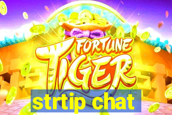 strtip chat