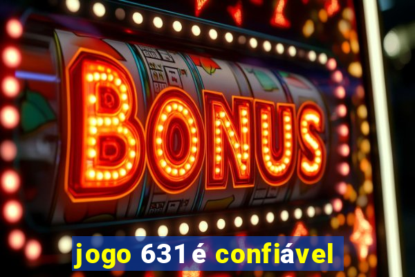 jogo 631 é confiável