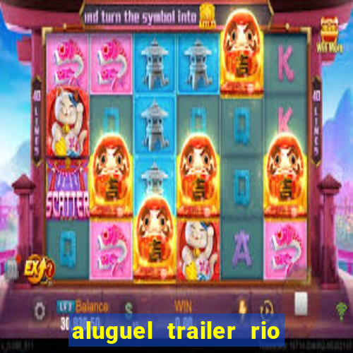 aluguel trailer rio grande do sul