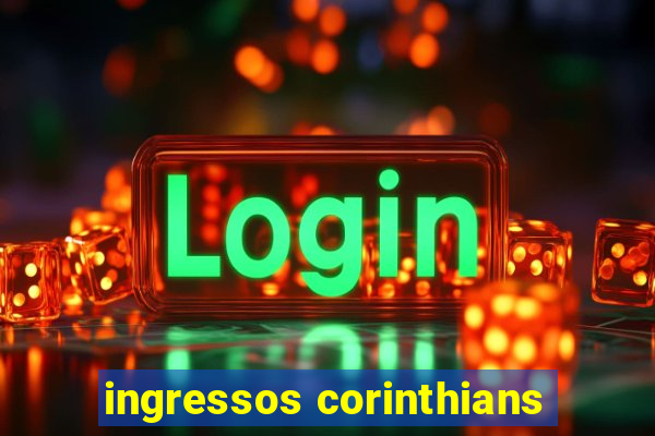 ingressos corinthians