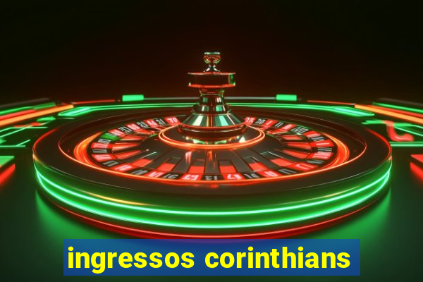 ingressos corinthians