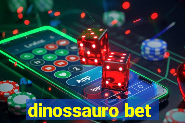 dinossauro bet