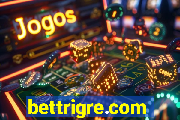 bettrigre.com