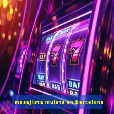 masajista mulata en barcelona