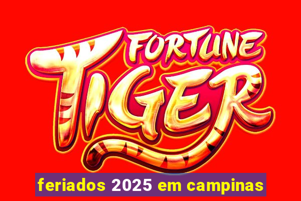 feriados 2025 em campinas