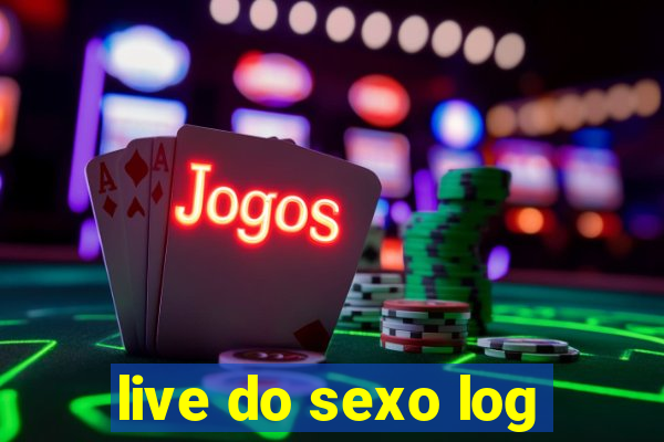 live do sexo log